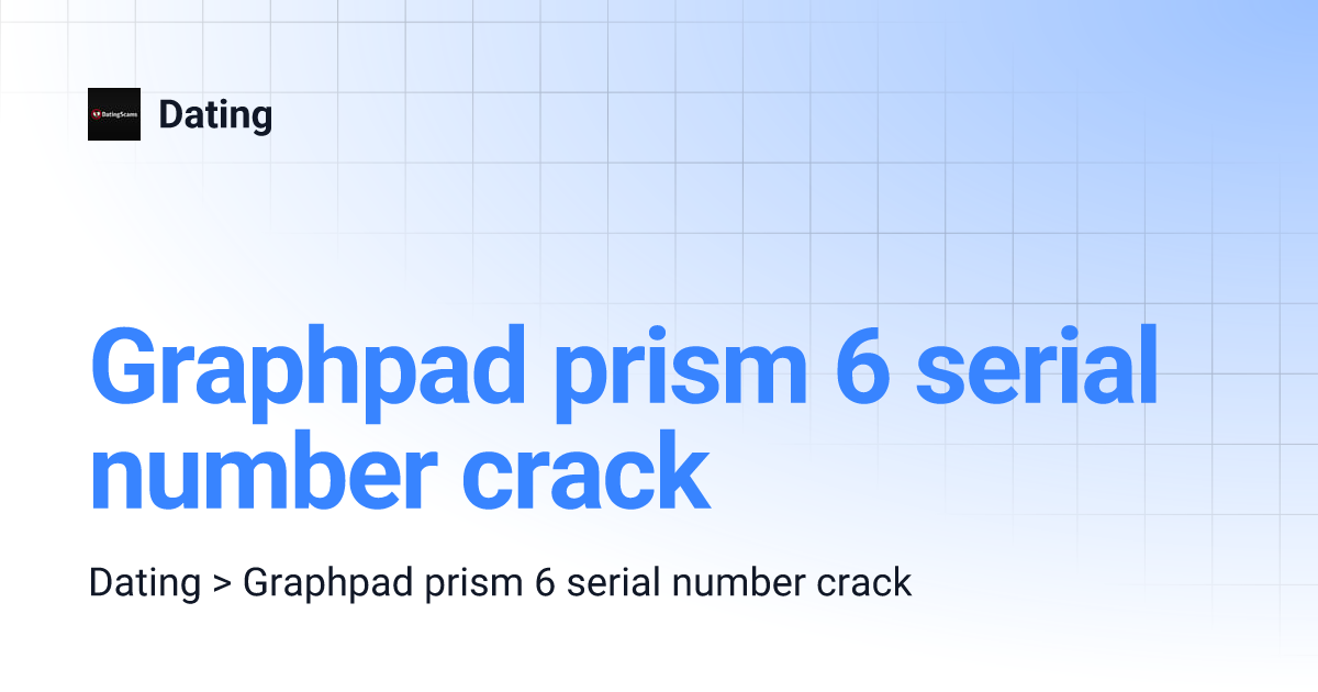 Graphpad prism 6 serial number crack Dating